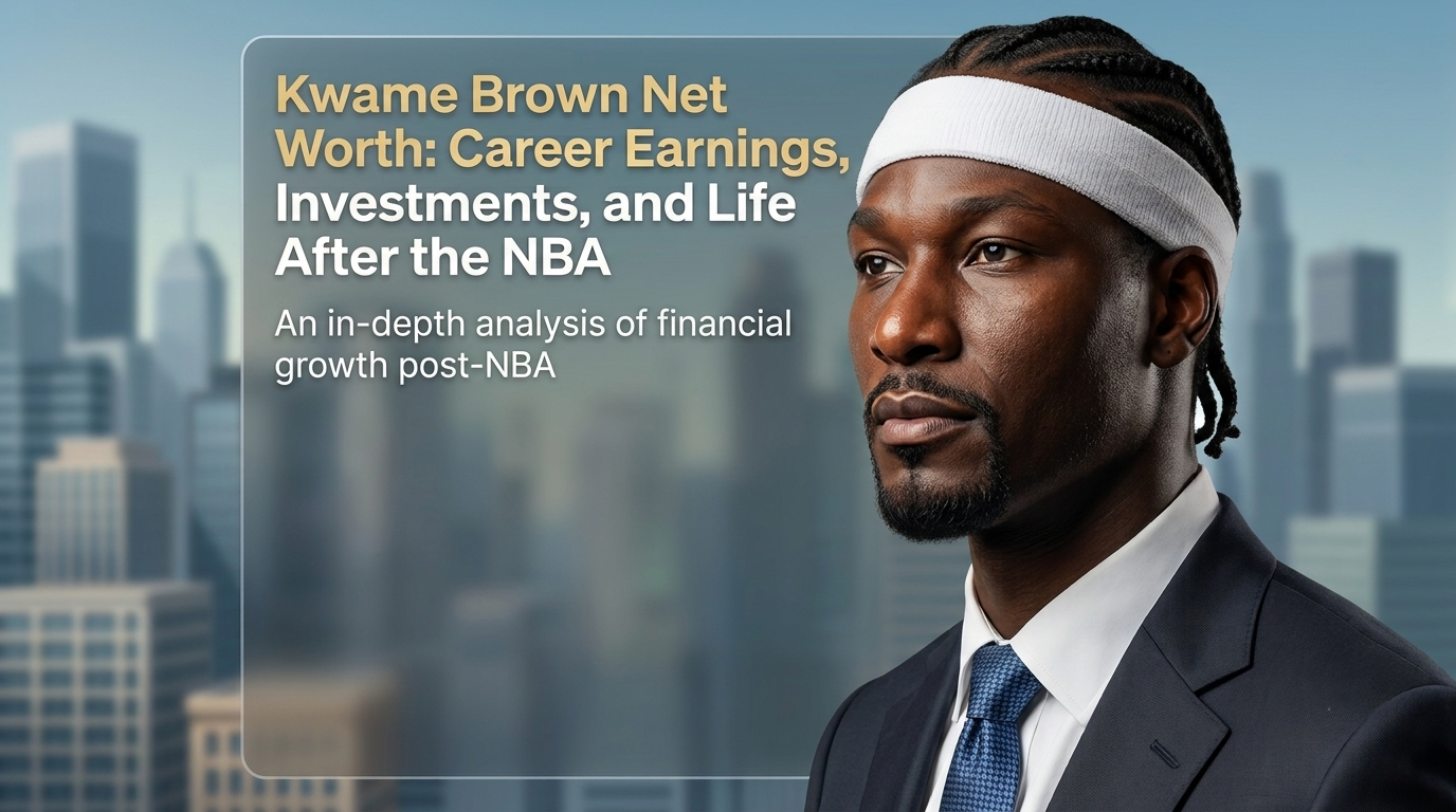 Kwame Brown Net Worth: Career Earnings, Investments, and Life After the NBA